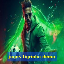 jogos tigrinho demo